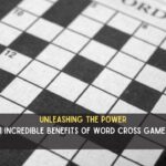 Unleashing the Power 11 Incredible Benefits of Word Cross Games